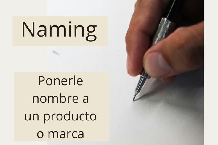 naming y como colocarle el nombre a tu marca, blog, empresa, negocio o producto