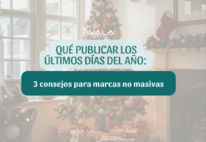 Qué publicar los últimos días del año: 3 consejos para marcas no masivas 2 3 consejos para marcas no masivas en fechas festivas